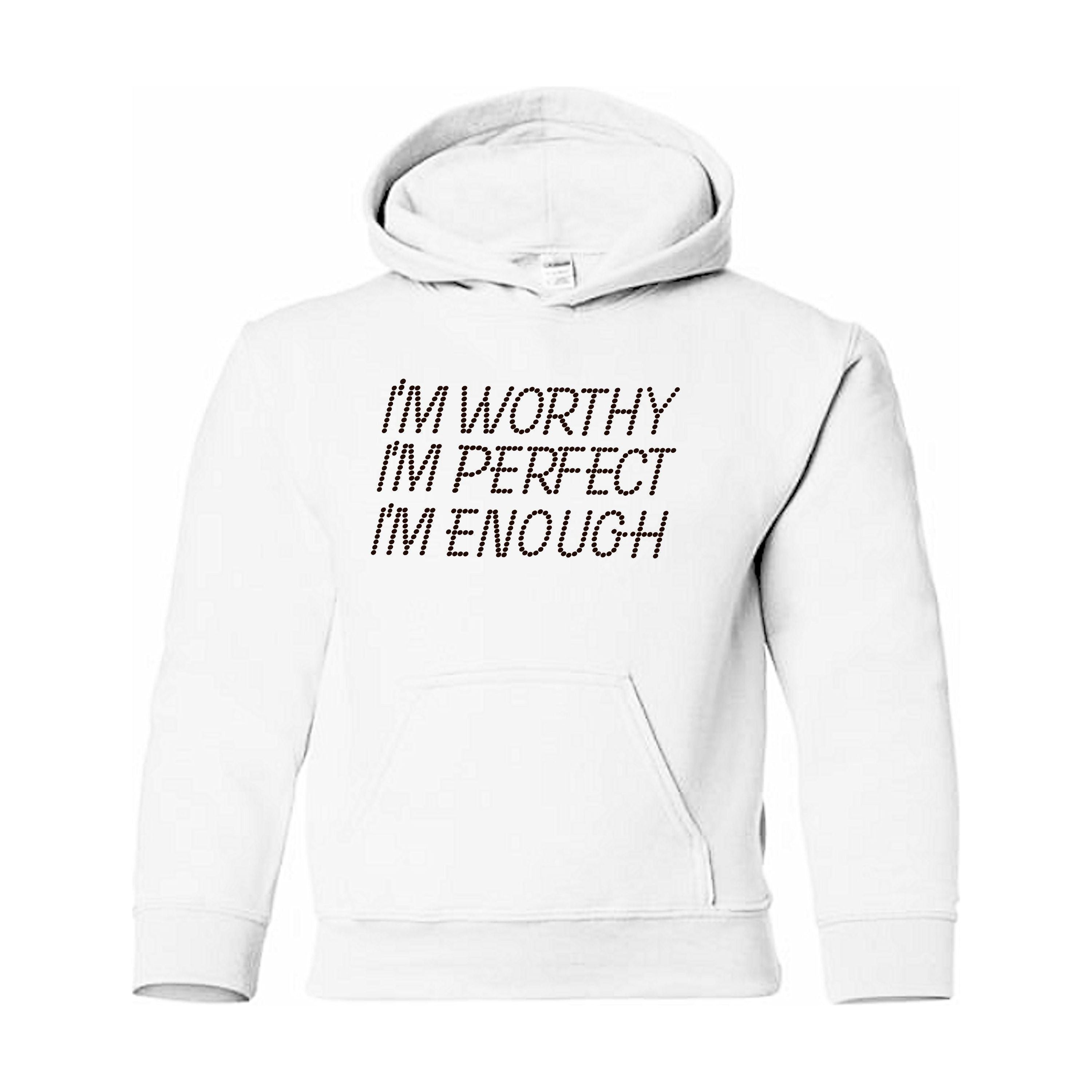 I'm Worthy, Perfect, Enough Rhinestone Self Expression Hoodie