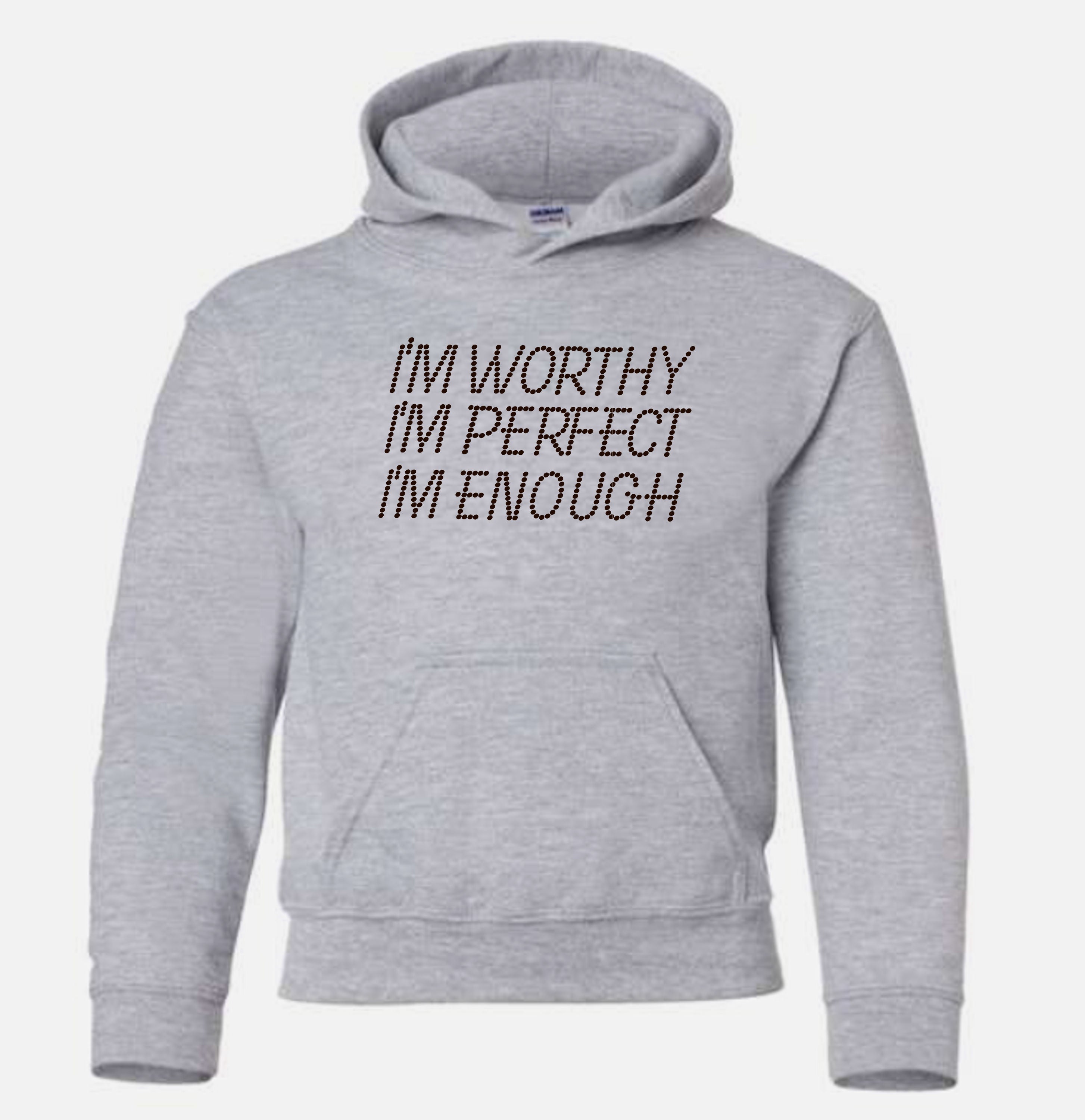 I'm Worthy, Perfect, Enough Rhinestone Self Expression Hoodie