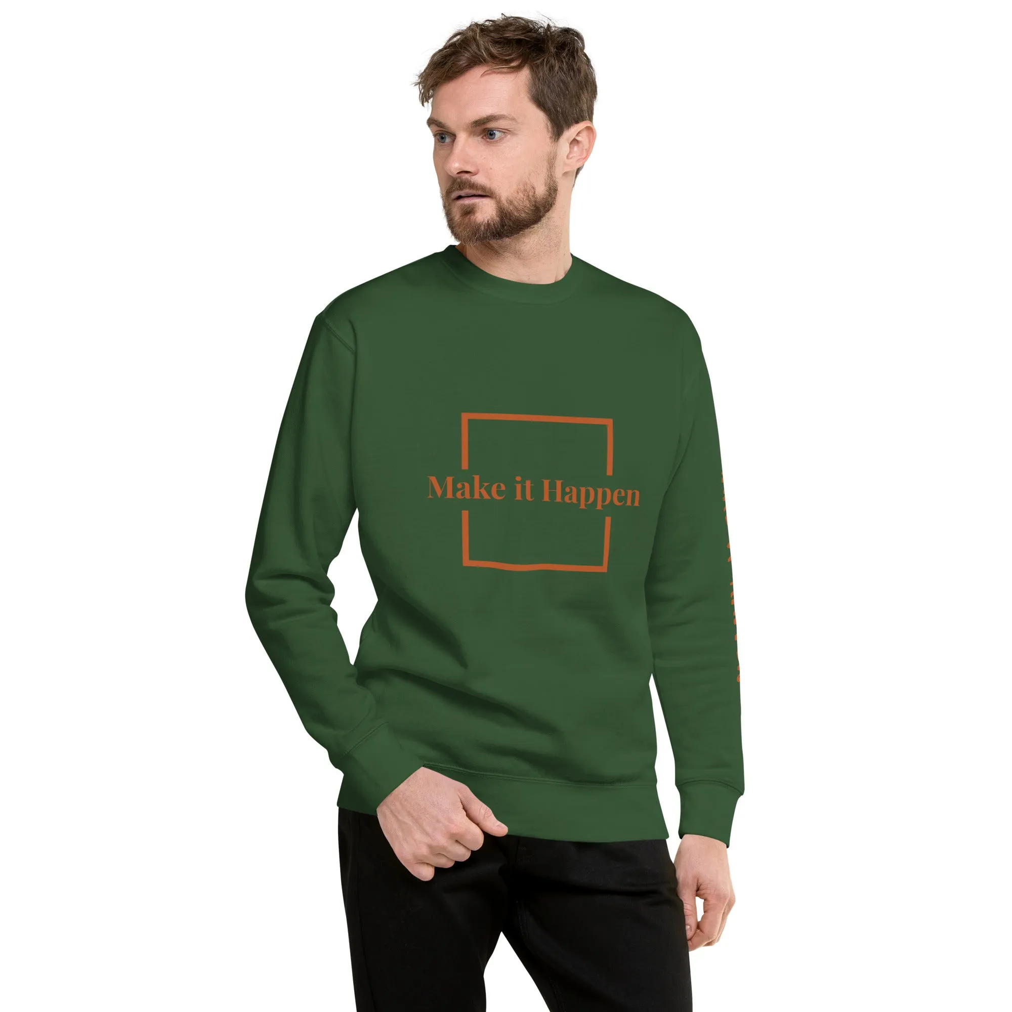 Make It Happen Unisex Premium Sweatshirt