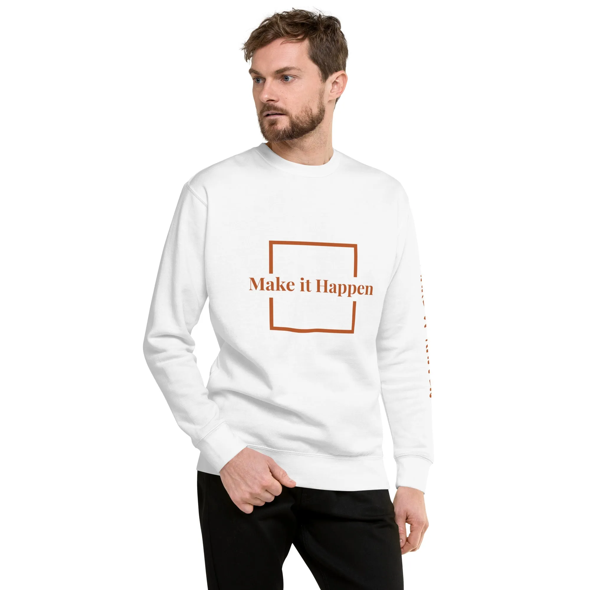 Make It Happen Unisex Premium Sweatshirt