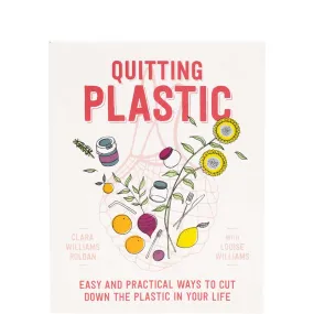 Quitting Plastic Book: Easy and practical ways to cut down the plastic in your life